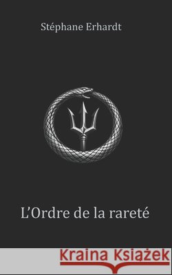 L'Ordre de la rareté Erhardt, Stéphane 9791098133039