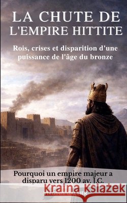 La Chute de l'Empire hittite Galtier, Virginie 9791098412530
