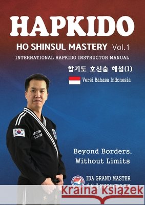 HAPKIDO HOSHINSUL MASTERY Vol. 1: Indonesia Hyung Jun, Park 9791112081100