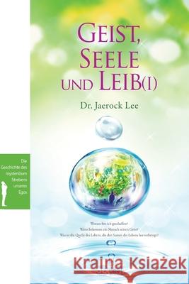 Geist, Seele und Leib I(German) Lee Jaerock   9791126305735 Urim Books USA