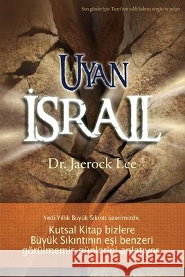 Uyan İsrail(Turkish) Jaerock, Lee 9791126306121 Urim Books USA