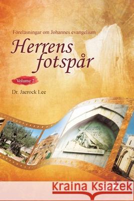Herrens fotspår II(Swedish) Jaerock, Lee 9791126306480 Urim Books USA