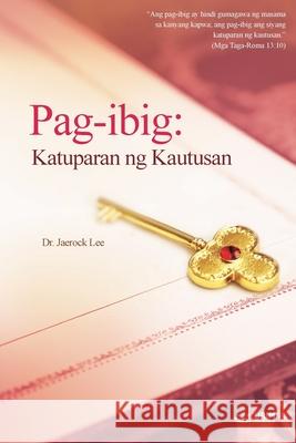 Pag-ibig: Katuparan ng Kautusan: Fulfillment of the Law (Tagalog Edition)): Katuparan ng Kautusan: Fulfillment of the Law (Afrik Lee, Jaerock 9791126308019 Urim Books USA