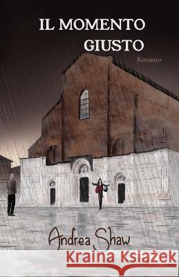 Il momento giusto Andrea Shaw   9791220086165 ISBN
