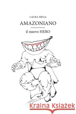AMAZONIANO il nuovo HERO MEGA LAURA MEGA 9791220089890