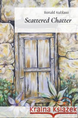 SCATTERED CHATTER: 2021 Ronald Kublawi, Europe Books 9791220115391 Europe Books