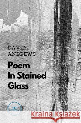 POEM IN STAINED GLASS: 2022 David Andrews, Europe Books 9791220118248 Europe Books