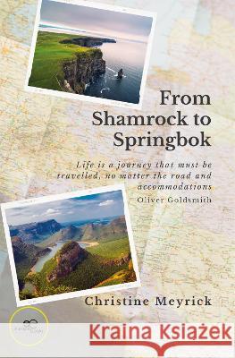 FROM SHAMROCK TO SPRINGBOK: 2022 Christine Meyrick, Europe Books 9791220118453 Europe Books