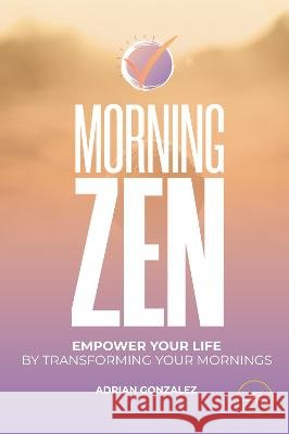 MORNING ZEN: 2022 Adrian Gonzalez, Europe Books 9791220118620 Europe Books