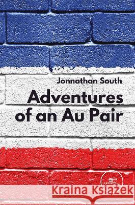 Adventures of an Au Pair South, Jonnathan 9791220119832 Europe Books