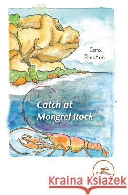 CATCH AT MONGREL ROCK: 2023 Carol Preston Europe Books  9791220138970 Europe Books