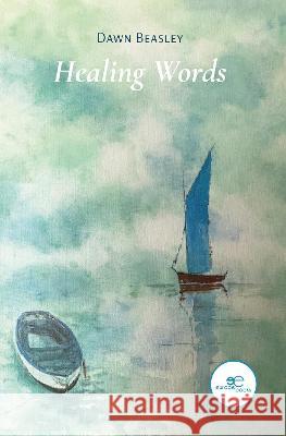 HEALING WORDS: 2023 Dawn Beasley Europe Books  9791220140324 Europe Books