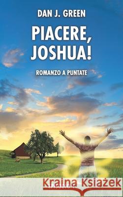 Piacere, Joshua!: Episodio 1 Green, Dan J. 9791221005585 Danilo Peroglio