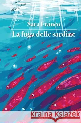La fuga delle sardine Sara Franco   9791221026184 Sara Franco