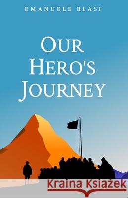 Our Hero's Journey Emanuele Blasi 9791221041712 Emanuele Blasi