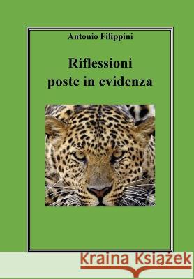 Riflessioni poste in evidenza Antonio Filippini   9791221451283 Youcanprint