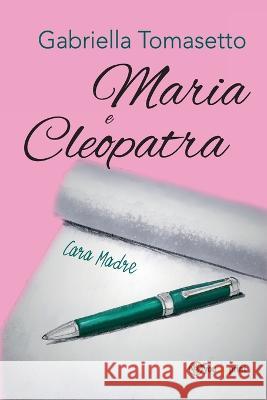 Maria e Cleopatra Gabriella Tomasetto   9791221473841