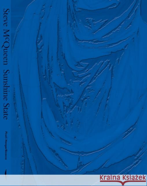 Steve McQueen: Sunshine State Steve McQueen 9791254630082 Marsilio