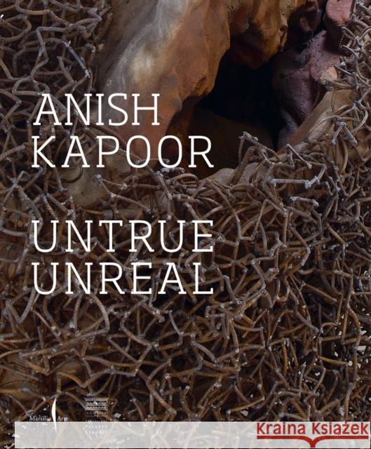 Anish Kapoor: Untrue Unreal  9791254631362 Marsilio