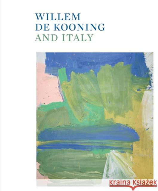 Willem de Kooning and Italy  9791254631690 Marsilio Arte