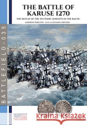 The battle of Karuse 1270 Peruffo, Alberto 9791255893769 Soldiershop
