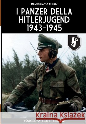I panzer della Hitlerjugend 1943-1945 Afiero, Massimiliano 9791255893783 Soldiershop