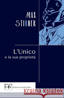 L'Unico E La Sua Proprieta Max Stirner 9791259870087