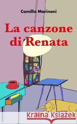 La canzone di Renata Camilla Marinoni   9791280555267 Amazon Digital Services LLC - Kdp