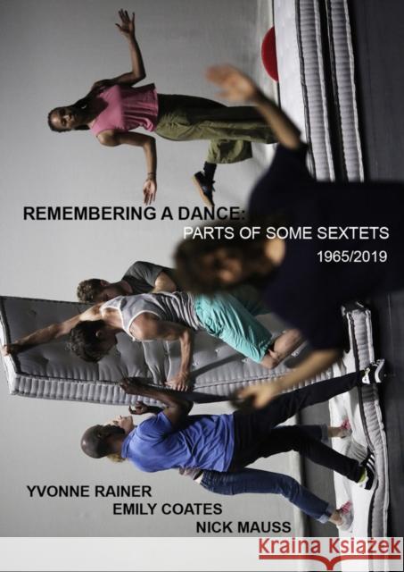 Yvonne Rainer - Remembering a Dance - Part of Some Sextets 1965/2019  9791280579119 Performa/Lenz