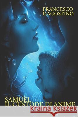 Samuel, il custode di anime Francesco D'Agostino   9791280619839