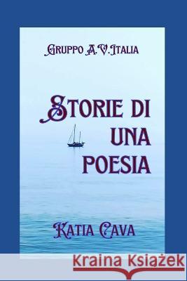 Storie di poesie Katia Cava 9791280619860 Gruppo A. V. Italia Srl