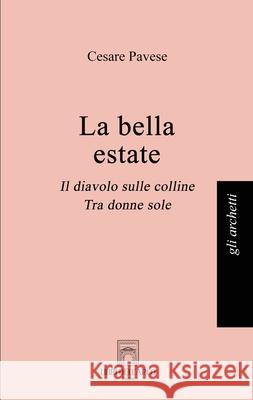 La bella estate: Il diavolo sulle colline, Tra donne sole Pavese Cesare 9791280625953