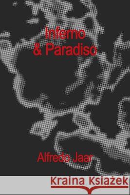 Inferno & Paradiso Alfredo Jaar 9791280978233 LâArtiere Edizioni