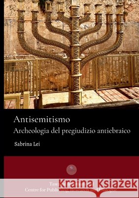 Antisemitismo Archeologia del pregiudizio antiebraico Lei, Sabrina 9791281473218 Tawasul
