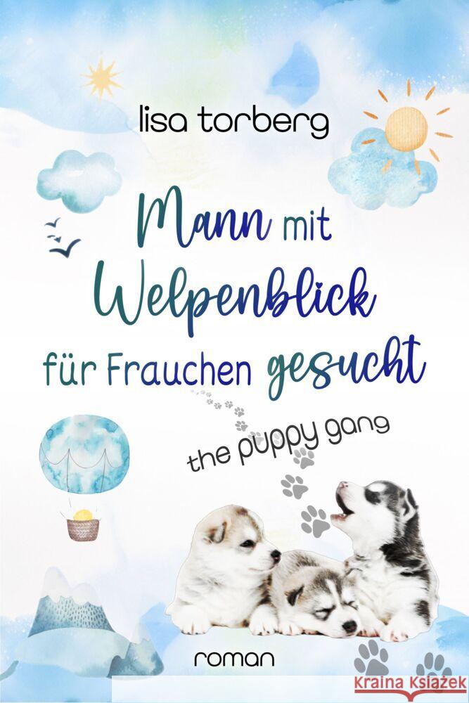 Mann mit Welpenblick für Frauchen gesucht Torberg, Lisa 9791281636071