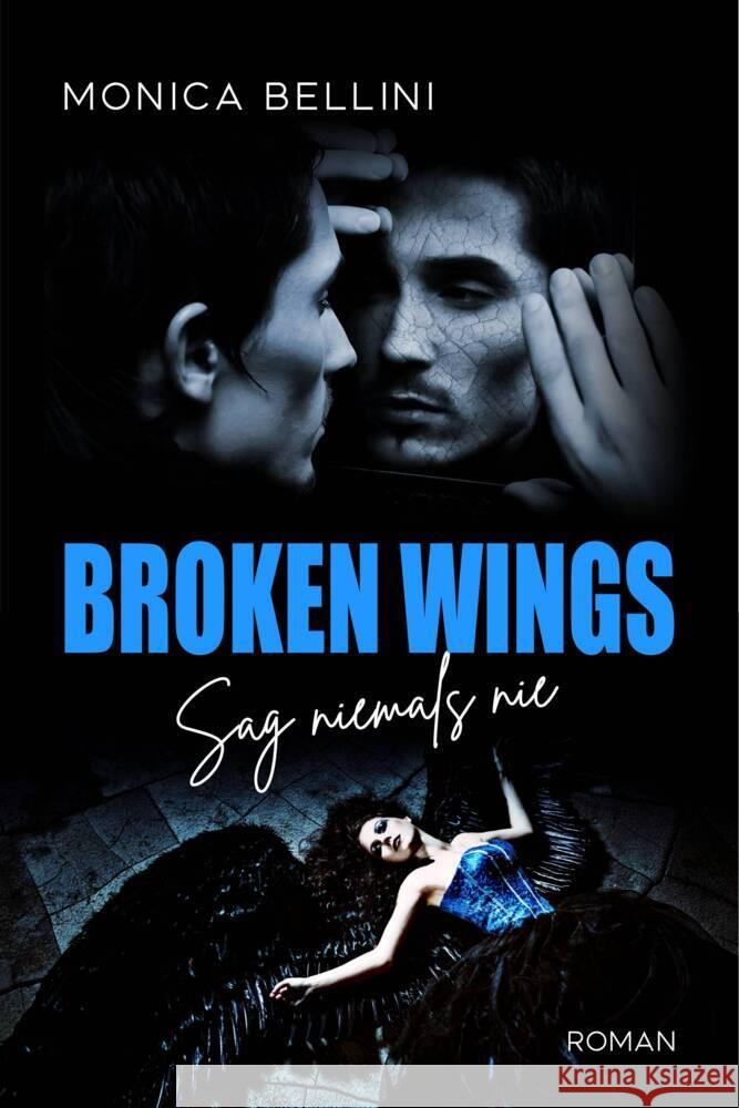 Broken Wings: Sag niemals nie Bellini, Monica 9791281636200