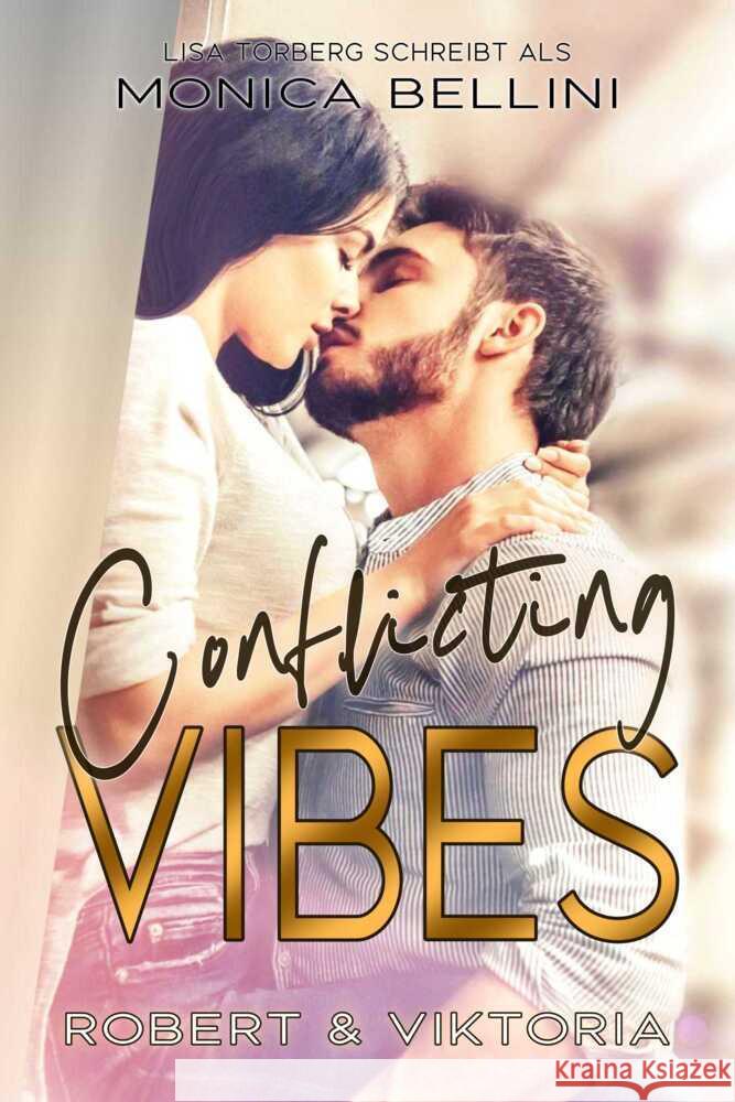 Conflicting Vibes: Robert & Viktoria Bellini, Monica 9791281636354