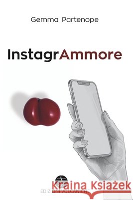 InstagrAmmore Partenope, Gemma 9791281792333 Edizioni Vulcaniche