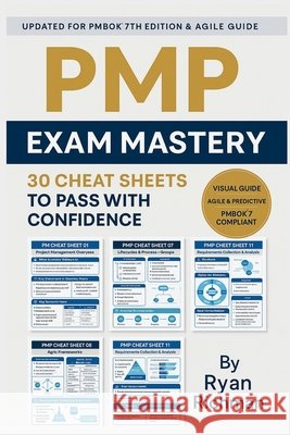 PMP Exam Mastery: 30 Cheat Sheets to Pass With Confidence Richman, Ryan 9791282145015 Medigrafica