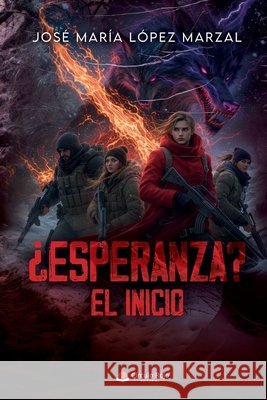 ¿Eperanza? El Inicio López Marzal, José María 9791370237745