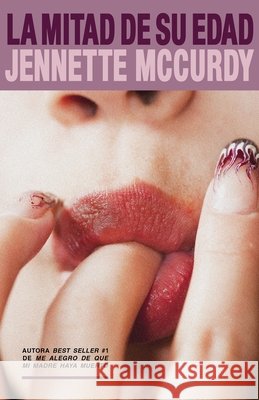 Mitad de Su Edad, La McCurdy, Jennette 9791387595395 Urano World