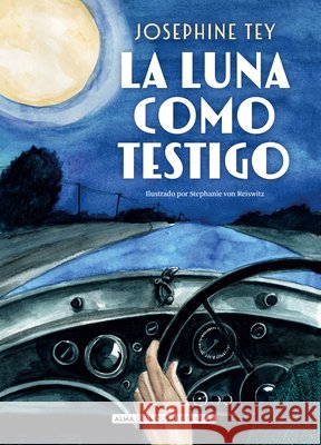 La Luna Como Testigo / The Franchise Affair Reiswitz, Stephanie Von, Tey, Josephine 9791387752033 Editorial Alma