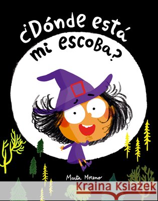 ¿Dónde Está Mi Escoba? Moreno, Marta 9791387834944