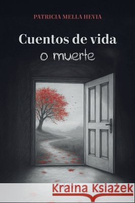Cuentos de vida o muerte Mella Hevia, Patricia 9791388079092