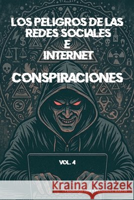 Los peligros de las redes sociales: conspiraciones Fernández Martín, Francisco Javier 9791388142000 Liberlibro