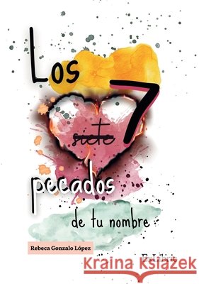 Los 7 pecados de tu nombre Gonzalo López, Rebeca 9791388255991