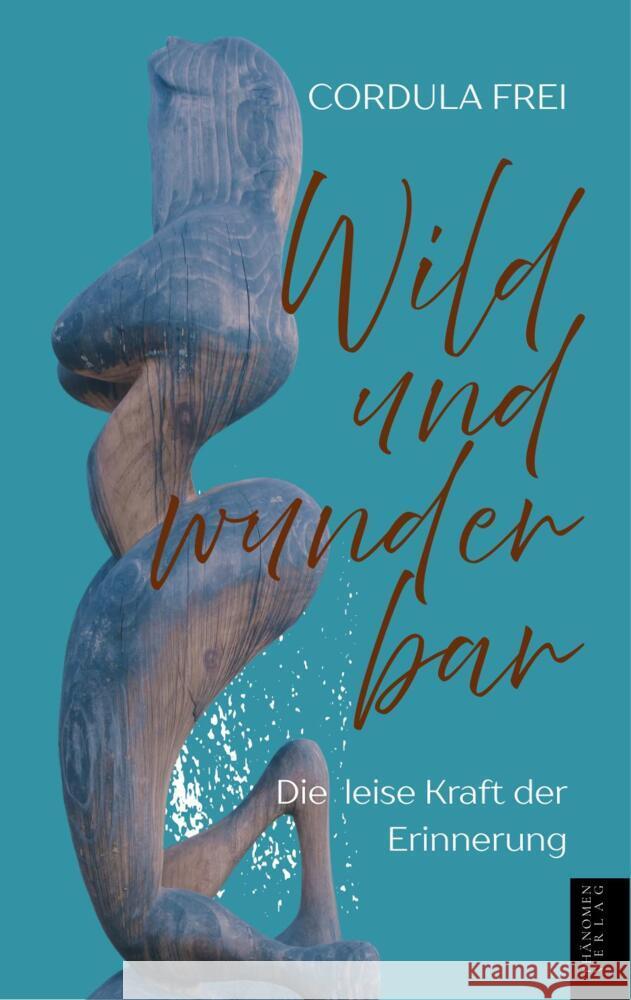 Wild und Wunderbar Frei, Cordula 9791399003994