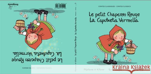 La Caputxeta Vermella  / Le Petit Chaperon Rouge: Conte classique et magique - Conte Classic i Magic Pedro Gallardo Sanchez 9791399087109