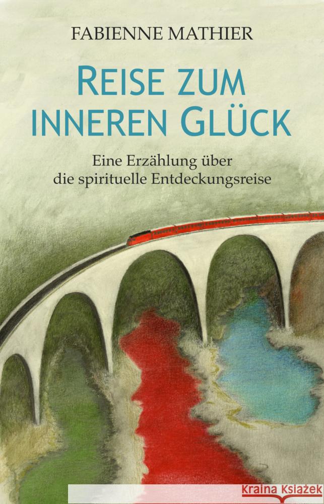 Reise zum inneren Glück Mathier, Fabienne 9791399102611