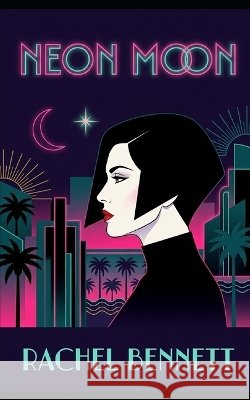 Neon Moon Bennett, Rachel 9798170146376 Independently Published